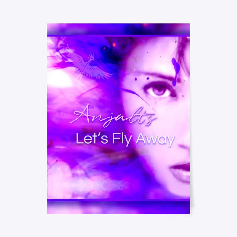 Anjalts "Let's Fly Away" Poster